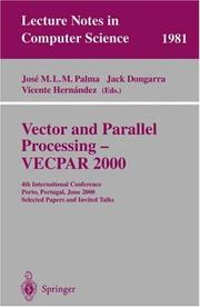Cover of: Vector and Parallel Processing - VECPAR 2000: 4th International Conference, Porto, Portugal, June 21-23, 2000, Selected Papers and Invited Talks (Lecture Notes in Computer Science)