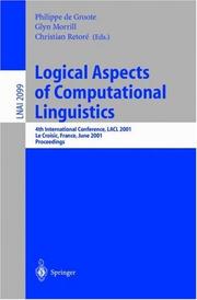 Logical aspects of computational linguistics : 4th international conference, LACL 2001, Le Croisic, France, June 27-29, 2001 : proceedings