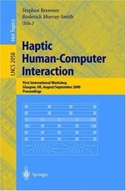 Haptic human-computer interaction : First International Workshop, Glasgow, UK, August31-September 1, 2000, proceedings