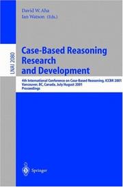 Case-based reasoning research and development : 4th International Conference on Case-Based Reasoning, ICCBR 2001, Vancouver, BC, Canada, July 30-August 2, 2001 : proceedings