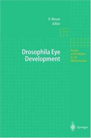 Drosophila Eye Development (Results and Problems in Cell Differentiation) by Kevin Moses