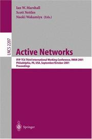 Cover of: Active Networks: IFIP-TC6 Third International Working Conference, IWAN 2001, Philadelphia, PA, USA, September 30-October 2, 2001. Proceedings (Lecture Notes in Computer Science)
