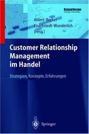 Cover of: Customer Relationship Management im Handel: Strategien - Konzepte - Erfahrungen (Roland Berger-Reihe: Strategisches Management für Konsumgüterindustrie und -handel)