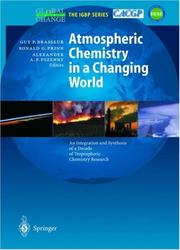 Atmospheric chemistry in a changing world : an integration and synthesis of a decade of tropospheric chemistry research