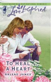 To heal a heart by Arlene James