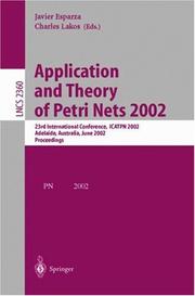 Application and theory of petri nets 2002 : 23rd International Conference, ICATPN 2002, Adelaide, Australia, June, 24-30, 2002 : proceedings