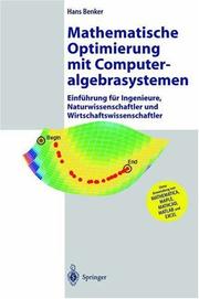 Mathematische Optimierung mit Computeralgebrasystemen by Hans Benker