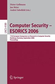 Cover of: Computer Security  ESORICS 2006: 11th European Symposium on Research in Computer Security, Hamburg, Germany, September 18-20, 2006, Proceedings (Lecture Notes in Computer Science)