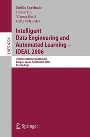 Intelligent data engineering and automated learning - IDEAL 2006 : 7th international conference, Burgos, Spain, September 20-23 2006 : proceedings