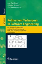 Refinement techniques in software engineering : first Pernambuco Summer School on Software Engineering, PSSE 2004, Recife, Brazil, November 23-December 5, 2004 ; revised lectures