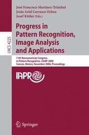 Progress in pattern recognition, image analysis and applications : 11th Iberoamerican Congress in Pattern Recognition, CIARP 2006, Cancun, Mexico, November 14-17, 2006 ; proceedings