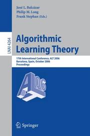 Algorithmic learning theory : 17th international conference ALT 2006 : Barcelona, Spain, October 2006 : proceedings