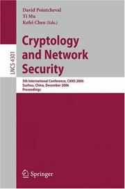 Cryptology and network security : 5th international conference, CANS 2006 Suzhou, China, December 2006 : proceedings