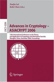 Advances in cryptology - ASIACRYPT 2006 : 12th international conference on the theory and application of cryptology and information security Shanghai, China, December 2006, proceedings