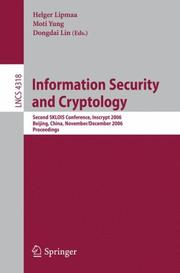 Cover of: Information Security and Cryptology: Second SKLOIS Conference, Inscrypt 2006, Beijing, China, November 29 - December 1, 2006, Proceedings (Lecture Notes in Computer Science)