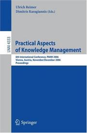 Practical aspects of knowledge management : 6th international conference, PAKM 2006 Vienna, Austria, November 30 - December 1, 2006 : proceedings