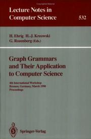 Cover of: Graph Grammars and Their Application to Computer Science: 4th International Workshop, Bremen, Germany, March 5-9, 1990. Proceedings (Lecture Notes in Computer Science)