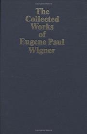 Cover of: The Collected Works of Eugene Paul Wigner Part B: Historical and Biographical Reflections and Syntheses Volume 7