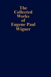 Cover of: The collected works of Eugene Paul Wigner.