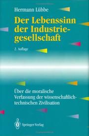 Cover of: Der Lebenssinn der Industriegesellschaft: Über die moralische Verfassung der wissenschaftlich-technischen Zivilisation (Edition Alcatel SEL Stiftung)