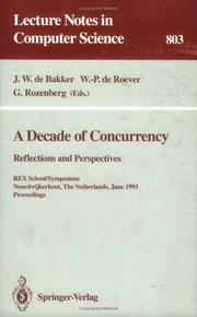 Cover of: A Decade of concurrency: reflections and perspectives : REX school/symposium, Noordwijkerhout, the Netherlands, June 1-4, 1993 : proceedings