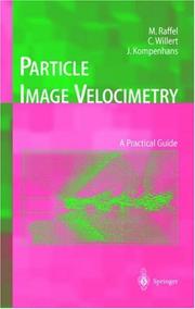 Particle image velocimetry by Markus Raffel, Chris Willert, J. Kompenhans