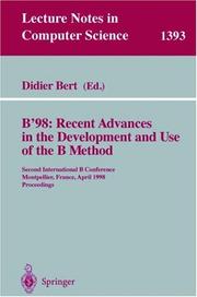 B'98 : recent advances in the development and use of the B method : second International B Conference, Montpellier, France, April 22-24, 1998 : proceedings