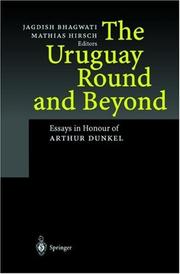 Cover of: The Uruguay Round and beyond: essays in honor of Arthur Dunkel