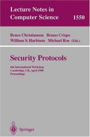 Cover of: Security Protocols: 6th International Workshop, Cambridge, UK, April 15-17, 1998, Proceedings (Lecture Notes in Computer Science)