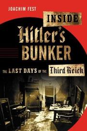 Cover of: Inside Hitler's Bunker: The Last Days of the Third Reich
