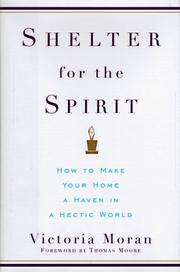 Cover of: Shelter for the spirit: how to make your home a haven in a hectic world