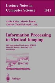 Information processing in medical imaging : 16th International Conference, IPMI'99 Visegrád, Hungary, June 28 - July 2, 1999 proceedings