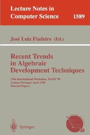 Recent trends in algebraic development techniques : 13th international workshop, WADT '98, Lisbon, Portugal, April 2-4, 1998 : selected papers