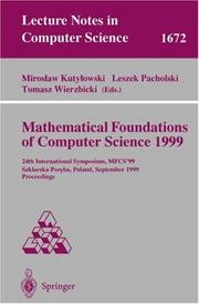 Mathematical foundations of computer science 1999 : 24th International Symposium, MFCS'99, Szklarska Pore̢ba, Poland, September 6-10, 1999 : proceedings