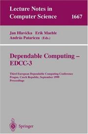 Dependable computing - EDDC-3 : third European Dependable Computing Conference, Prague, Czech Republic, September 15-17, 1999, proceedings