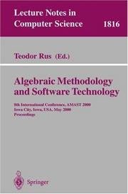 Cover of: Algebraic Methodology and Software Technology: 8th International Conference, AMAST 2000 Iowa City, Iowa, USA, May 20-27, 2000 Proceedings (Lecture Notes in Computer Science)