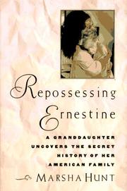 Cover of: Repossessing Ernestine: a granddaughter uncovers the secret history of her American family