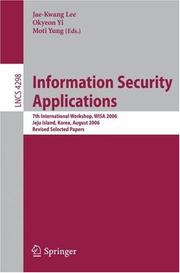 Cover of: Information Security Applications: 7th International Workshop, WISA 2006, Jeju Island, Korea, August 28-30, 2006, Revised Selected Papers (Lecture Notes in Computer Science)