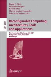 Cover of: Reconfigurable Computing: Architectures, Tools and Applications: Third International Workshop, ARC 2007, Mangaratiba, Brazil, March 27-29, 2007, Proceedings (Lecture Notes in Computer Science)