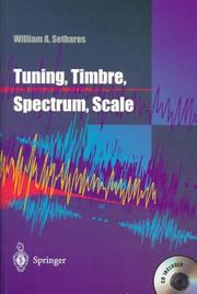 Tuning, timbre, spectrum, scale by William A. Sethares