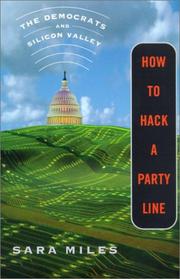 Cover of: How to hack a party line: the Democrats and Silicon Valley