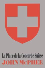 Cover of: La place de la concorde suisse by John McPhee