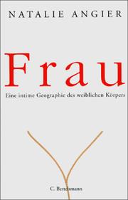 Cover of: Frau. Eine intime Geographie des weiblichen Körpers.