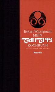 Cover of: Mein Tantris- Kochbuch. Erinnerungen und Rezepte. by Eckart Witzigmann
