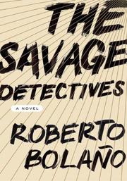 Cover of: The Savage Detectives by Roberto Bolaño