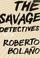 Cover of: The Savage Detectives