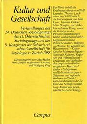 Cover of: Kultur und Gesellschaft: Verhandlungen des 24. Deutschen Soziologentags, des 11. Österreichischen Soziologentags und des 8. Kongress der Schweizerischen Gesellschaft für Soziologie in Zürich 1988