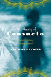 Cover of: The meaning of consuelo by Judith Ortiz Cofer