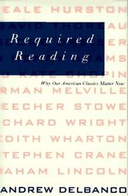Cover of: Required reading: why our American classics matter now