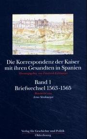 Cover of: Die Korrespondenz der Kaiser mit ihren Gesandten in Spanien